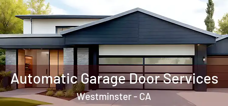  Automatic Garage Door Services Westminster - CA