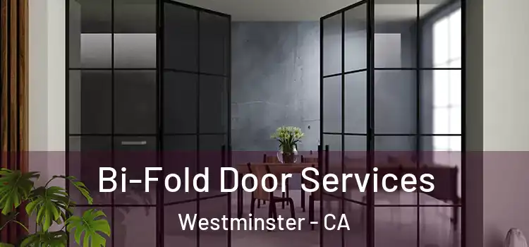 Bi-Fold Door Services Westminster - CA