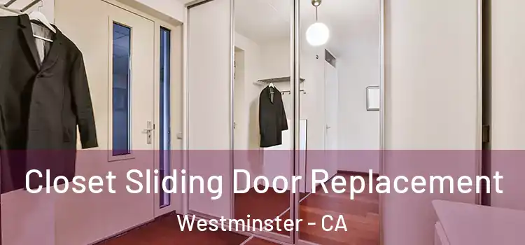 Closet Sliding Door Replacement Westminster - CA