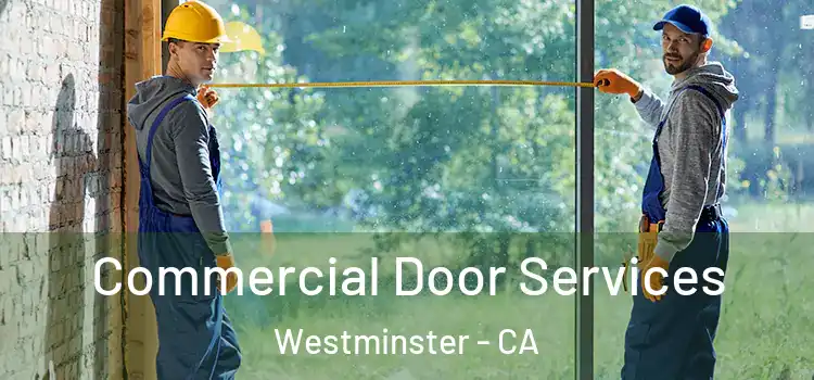 Commercial Door Services Westminster - CA