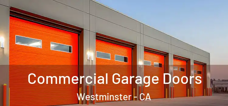  Commercial Garage Doors Westminster - CA