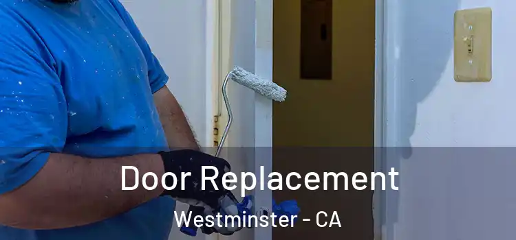 Door Replacement Westminster - CA
