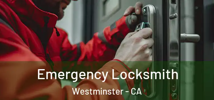 Emergency Locksmith Westminster - CA