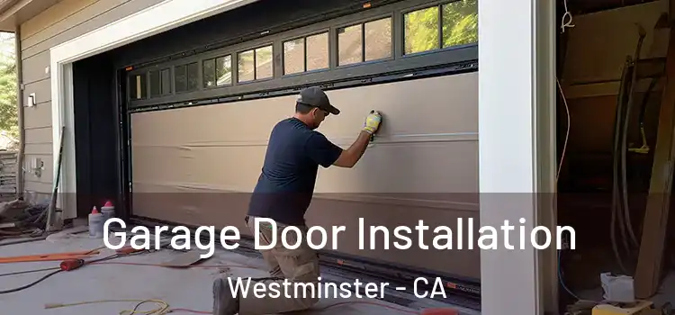  Garage Door Installation Westminster - CA