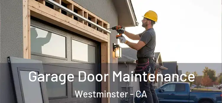 Garage Door Maintenance Westminster - CA