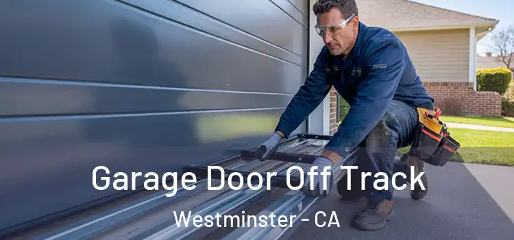  Garage Door Off Track Westminster - CA