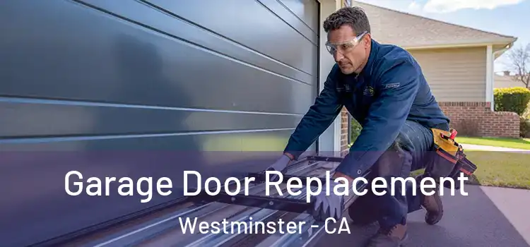  Garage Door Replacement Westminster - CA