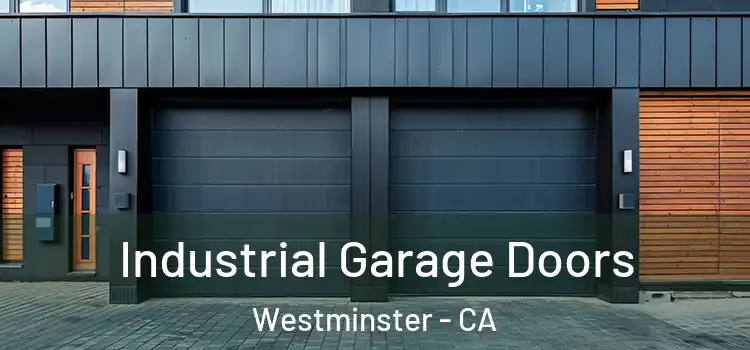  Industrial Garage Doors Westminster - CA