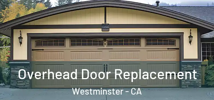  Overhead Door Replacement Westminster - CA
