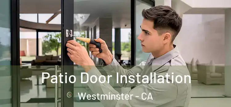 Patio Door Installation Westminster - CA