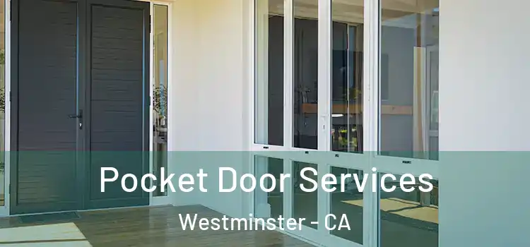 Pocket Door Services Westminster - CA