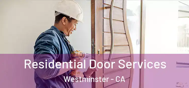 Residential Door Services Westminster - CA