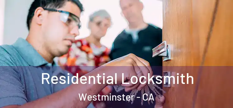 Residential Locksmith Westminster - CA