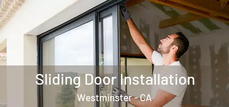 Sliding Door Installation Westminster - CA