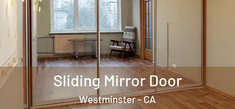  Sliding Mirror Door Westminster - CA
